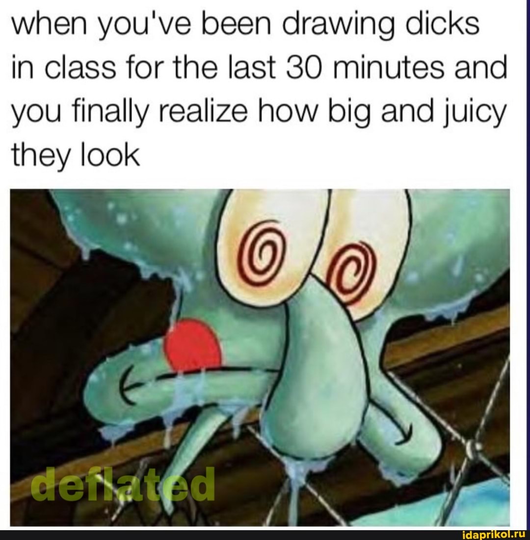 when you've been drawing dicks in class for the last 30 minutes and you finally realize how big and juicy they look
ef